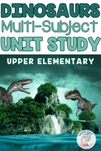 dinosaurs unit study for 3rd to 6th grades