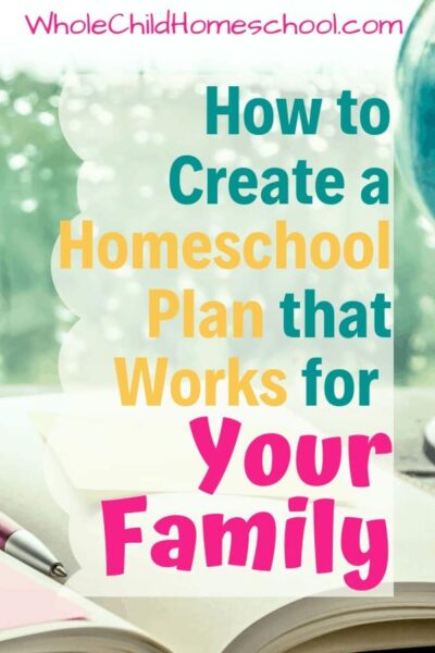 Homeschool Curriculum Planning: Create the Best Plan for Your Family