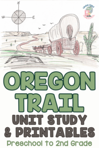 Oregon trail unit study for early learners
