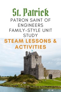St. Patrick patron saint of Ireland STEAM lessons for a family style unit study