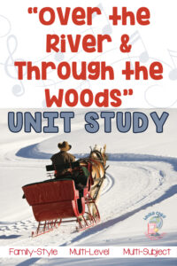over the river and through the woods unit study for christmas