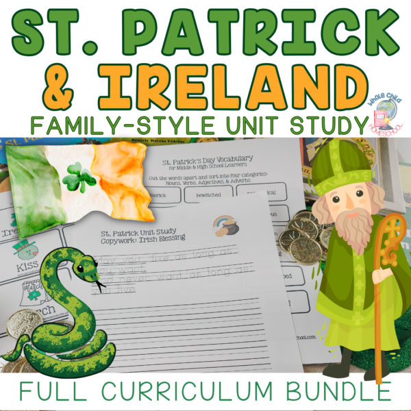 St. Patrick and Ireland Unit Study for all ages FULL BUNDLE