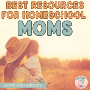 best resources for homeschooling moms