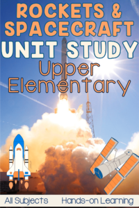 unit study about rockets and spacecraft for upper elementary students