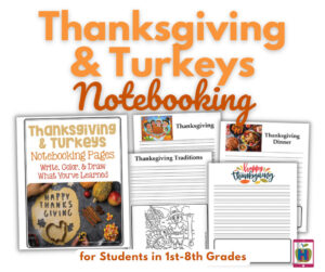 homeschoolhelperonline.com thanksgiving and turkey dinners notebooking pages